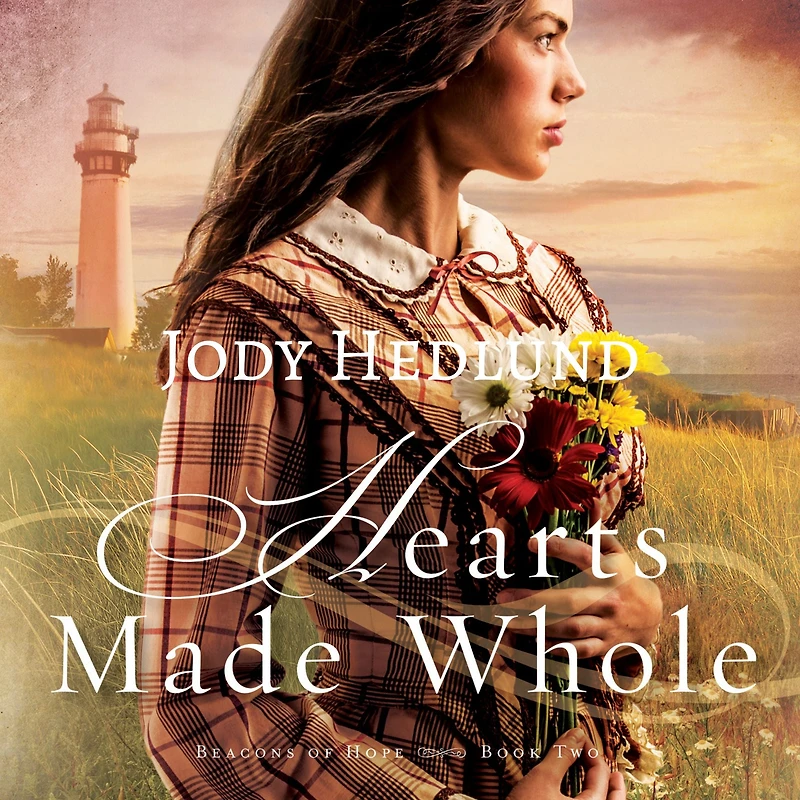 Hearts Made Whole (Beacons of Hope Series #2)