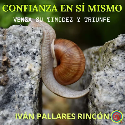 Confianza en sí Mismo: Venza su Timidez y Triunfe