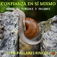 Confianza en sí Mismo: Venza su Timidez y Triunfe