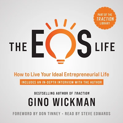 The EOS Life: How to Live Your Ideal Entrepreneurial Life