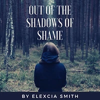 Out Of The Shadows Of Shame