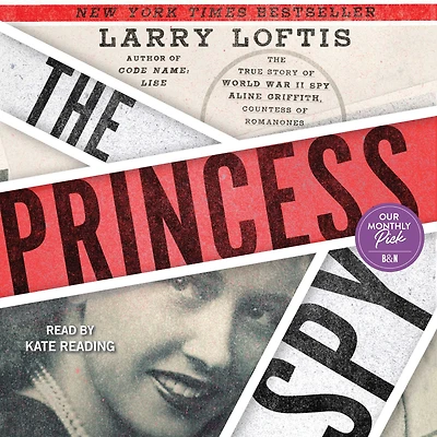 The Princess Spy: True Story of World War II Spy Aline Griffith, Countess Romanones