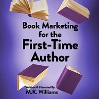Book Marketing for the First-Time Author (Author Your Ambition, #2)