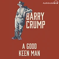 A Good Keen Man: Barry Crump Collected Stories Book 1