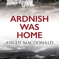 Ardnish Was Home: A Novel