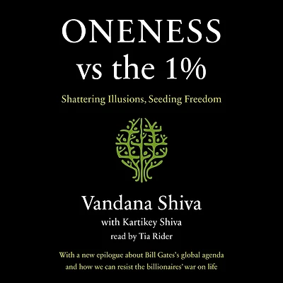 Oneness vs. the 1%: Shattering Illusions, Seeding Freedom