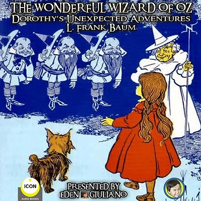 The Wonderful Wizard Of Oz: Dorothy`s Unexpected Adventures