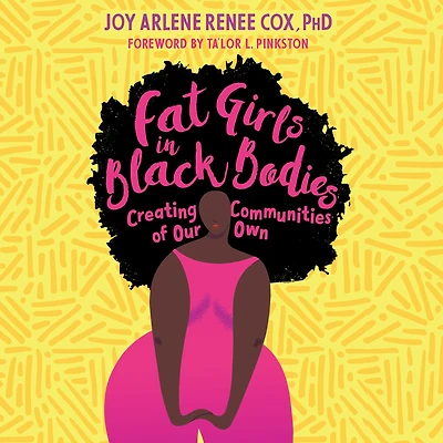 Fat Girls in Black Bodies: Creating Communities of Our Own