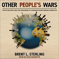 Other People's Wars: the US Military and Challenge of Learning from Foreign Conflicts