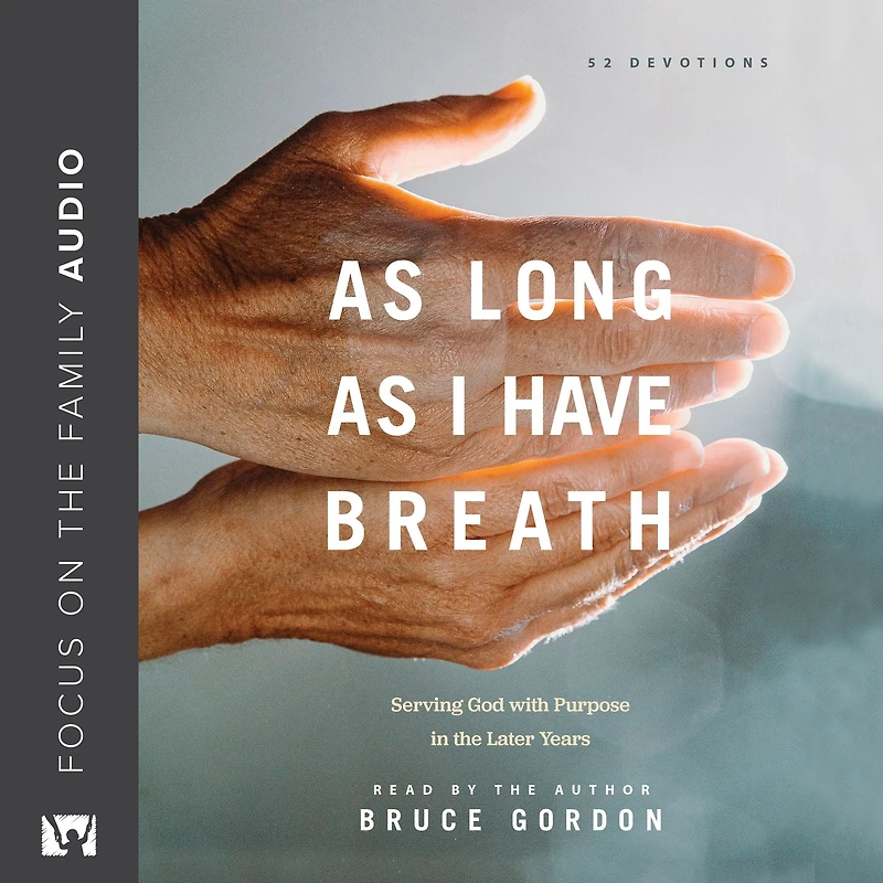 as Long I Have Breath: Serving God with Purpose the Later Years