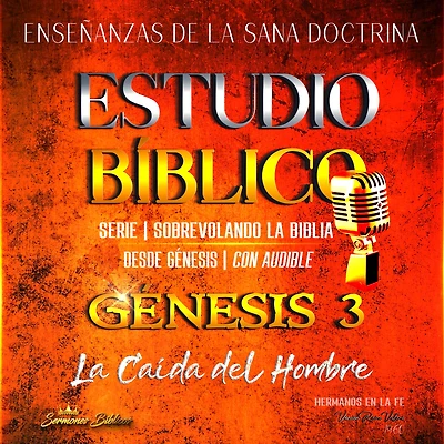 Estudio Bíblico: Génesis 3. La Caída del Hombre: Sana Doctrina Cristiana: Serie Sobrevolando la Biblia