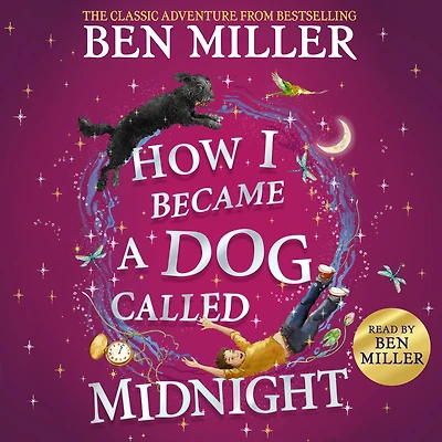 How I Became a Dog Called Midnight: magical adventure from The bestselling author of Day Fell Into Fairytale