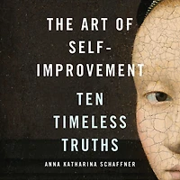 The Art of Self-Improvement: Ten Timeless Truths