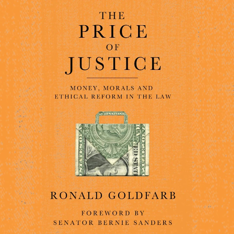 the Price of Justice: Money, Morals and Ethical Reform Law