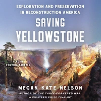 Saving Yellowstone: Exploration and Preservation Reconstruction America