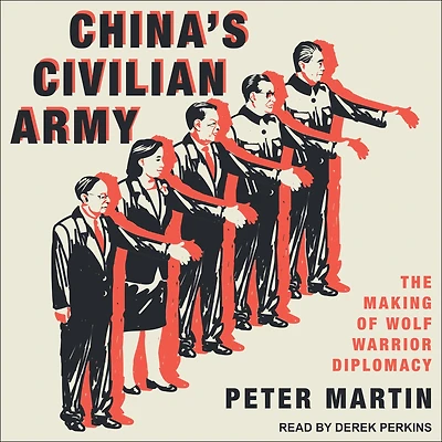 China's Civilian Army: The Making of Wolf Warrior Diplomacy