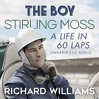 The Boy: Stirling Moss: A Life 60 Laps