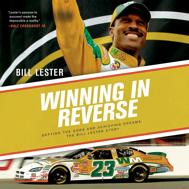 Winning Reverse: Defying The Odds and Achieving Dreams: Bill Lester Story