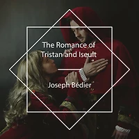 The Romance of Tristan and Iseult