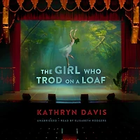 The Girl Who Trod on A Loaf: Novel