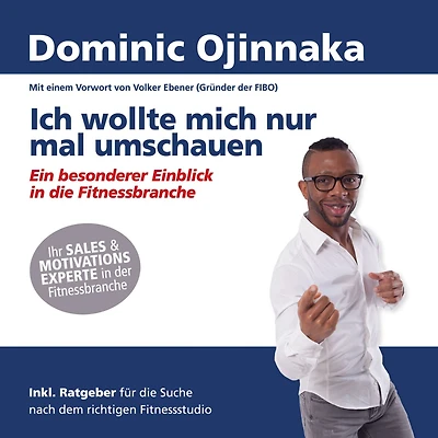 Ich wollte mich nur mal umschauen: Ein besonderer Einblick in die Fitnessbranche (Abridged)