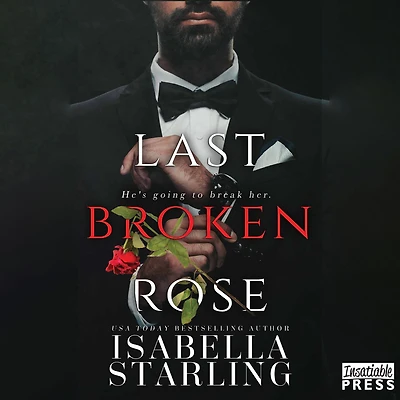 Last Broken Rose: Rose and Thorn, Book Three