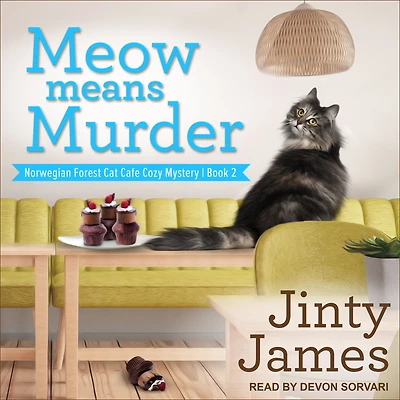 Meow Means Murder (A Norwegian Forest Cat Cafe Cozy Mystery, #2)