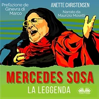 Mercedes Sosa - La Leggenda: Un Tributo Alla Vita Di Una Delle Più Grandi Artiste Rivoluzionarie Contemporanee America Latina
