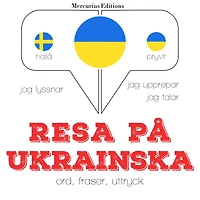 Resa på ukrainska: Jeg lytter, jeg gentager, jeg taler: sprogmetode