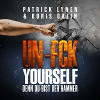 UN-FCK YOURSELF: Denn Du bist der Hammer