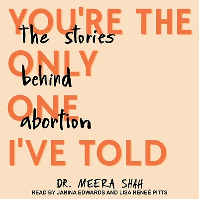 You're The Only One I've Told: Stories Behind Abortion