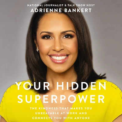 Your Hidden Superpower: The Kindness That Makes You Unbeatable at Work and Connects with Anyone