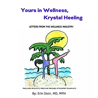 Yours In Wellness, Krystal Heeling: Letters From the Wellness Industry