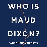 Who Is Maud Dixon?