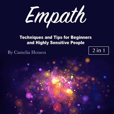 Empath: Techniques and Tips for Beginners Highly Sensitive People