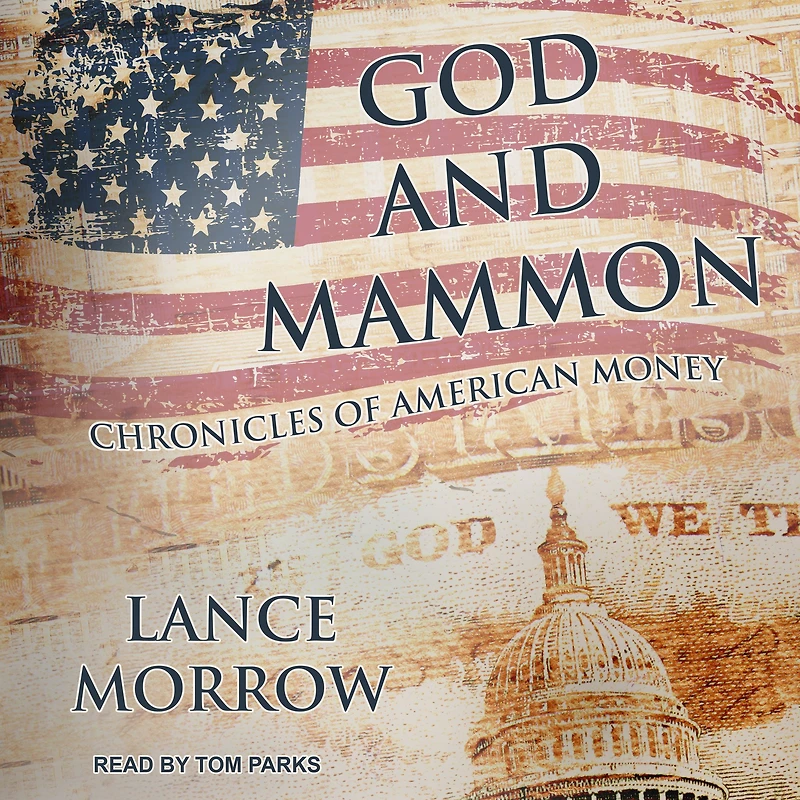 God and Mammon: Chronicles of American Money