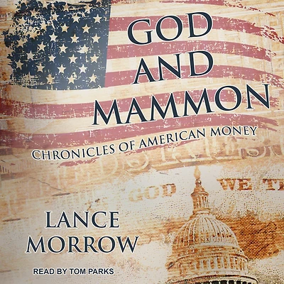God and Mammon: Chronicles of American Money