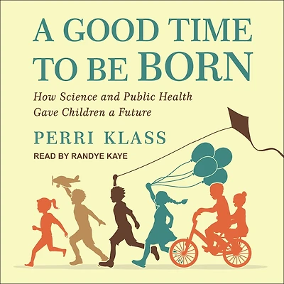 The Best Medicine: How Science and Public Health Gave Children a Future
