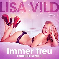 Immer treu: Erotische Novelle