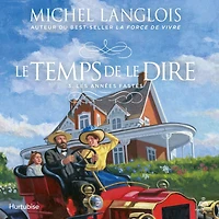 le temps de dire tome 3. Les années fastes