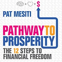 Pathway to Prosperity: The 12 Steps Financial Freedom