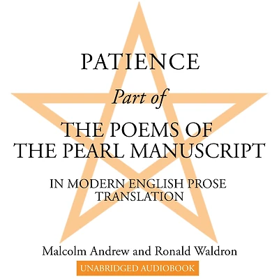 Patience: Part of The Poems of the Pearl Manuscript in Modern English Prose Translation