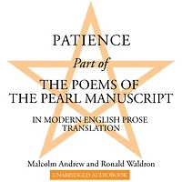 Patience: Part of The Poems of the Pearl Manuscript in Modern English Prose Translation