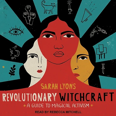 Revolutionary Witchcraft: A Guide to Magical Activism