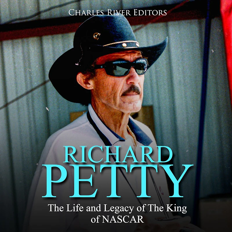 Richard Petty: The Life and Legacy of King NASCAR