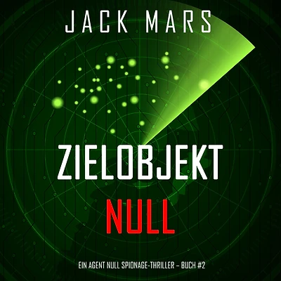 Zielobjekt Null (Ein Agent Spionage-Thriller - Buch #2)