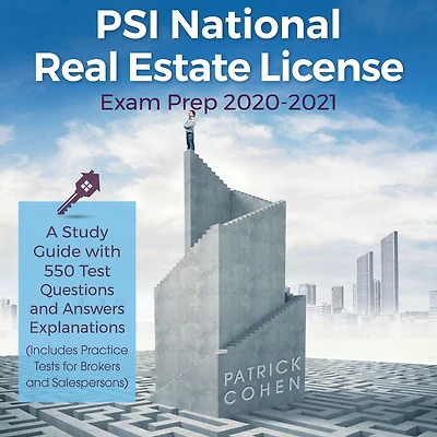 PSI National Real Estate License Exam Prep 2020-2021: A Study Guide with 550 Test Questions and Answers Explanations (Includes Practice Tests for Brokers Salespersons)