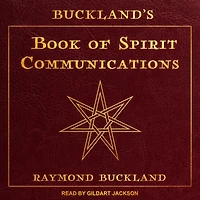 Buckland's Book of Spirit Communications