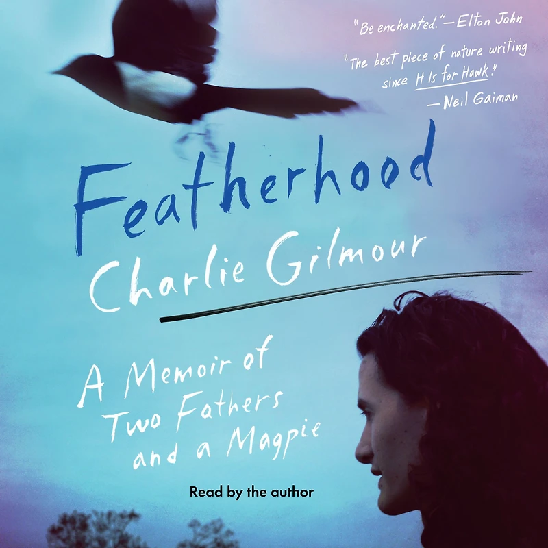 Featherhood: a Memoir of Two Fathers and Magpie