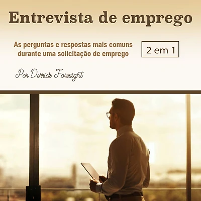 Entrevista de emprego: As perguntas e respostas mais comuns durante uma solicitação emprego